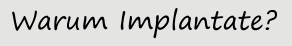warum Implantate von Dr. Micke & Team?